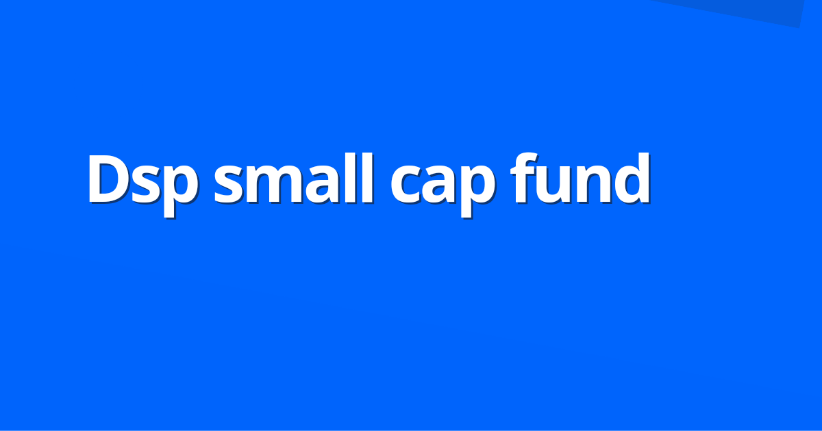 dsp small cap fund